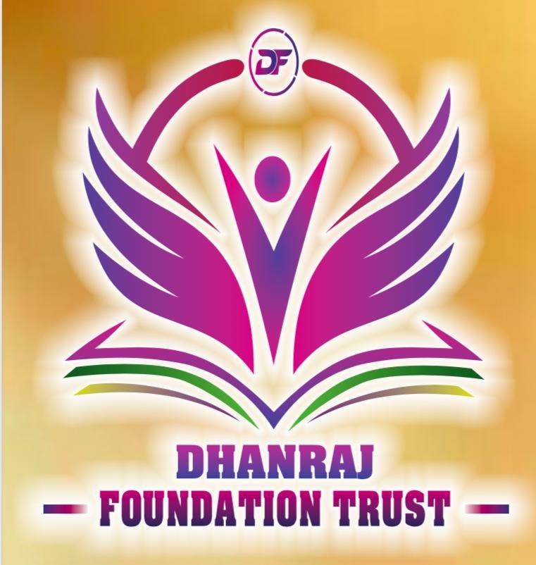 DHANRAJ FOUNDATION TRUST